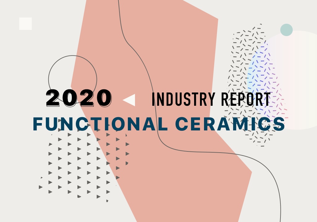 2020 Functional Ceramics Industry Report